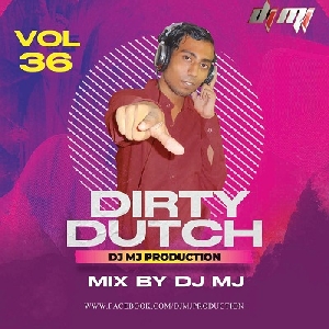 Dirty Dutch Vol.36 - Dj Mj Production